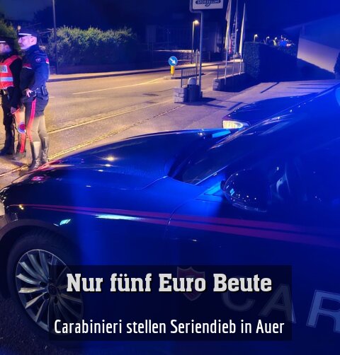 Carabinieri stellen Seriendieb in Auer