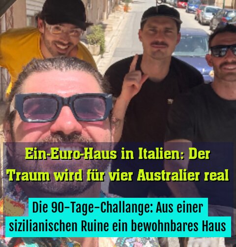 Die 90-Tage-Challange: Aus einer sizilianischen Ruine ein bewohnbares Haus