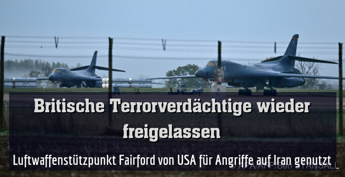 Luftwaffenstützpunkt Fairford von USA für Angriffe auf Iran genutzt