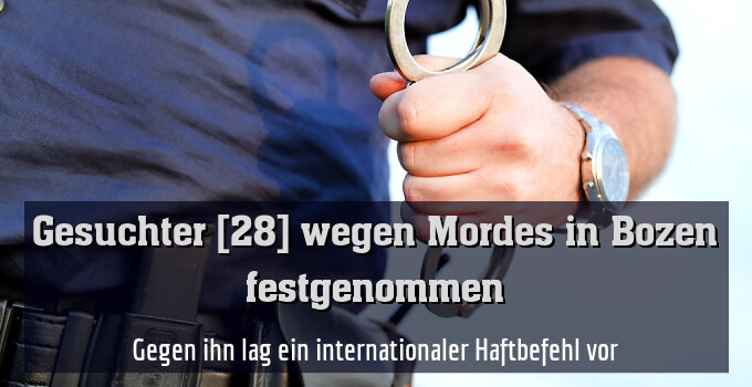 Gegen ihn lag ein internationaler Haftbefehl vor
