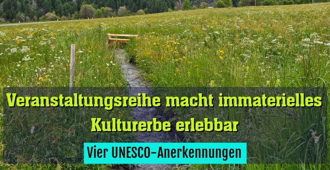 Vier UNESCO-Anerkennungen