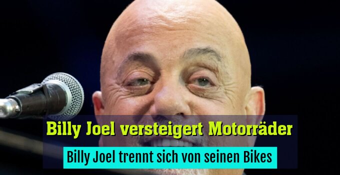 Billy Joel trennt sich von seinen Bikes