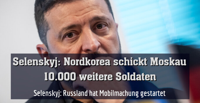 Selenskyj: Russland hat Mobilmachung gestartet