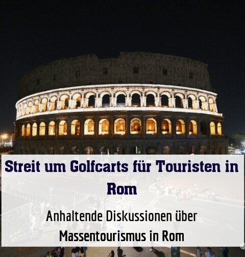 Anhaltende Diskussionen über Massentourismus in Rom