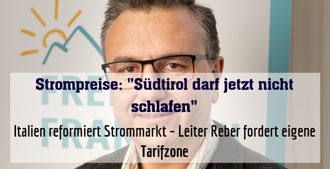 Italien reformiert Strommarkt – Leiter Reber fordert eigene Tarifzone