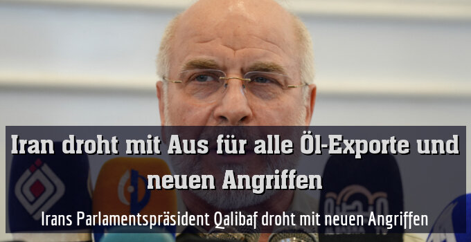 Irans Parlamentspräsident Qalibaf droht mit neuen Angriffen