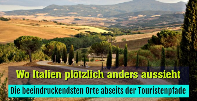 Die beeindruckendsten Orte abseits der Touristenpfade