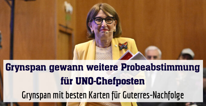 Grynspan mit besten Karten für Guterres-Nachfolge