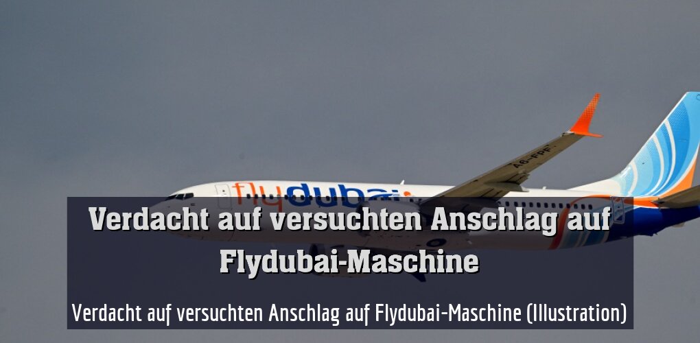 Verdacht auf versuchten Anschlag auf Flydubai-Maschine (Illustration)