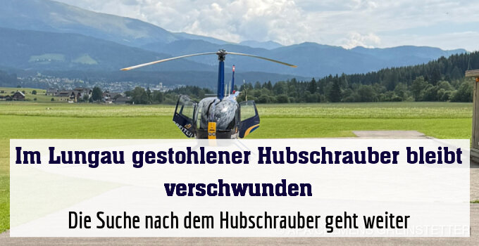 Die Suche nach dem Hubschrauber geht weiter