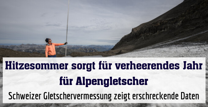 Schweizer Gletschervermessung zeigt erschreckende Daten