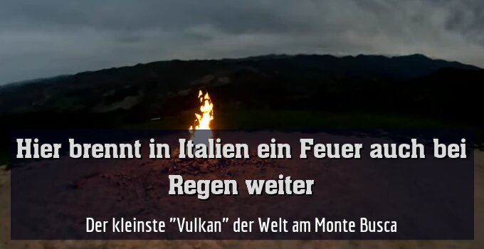Der kleinste "Vulkan" der Welt am Monte Busca