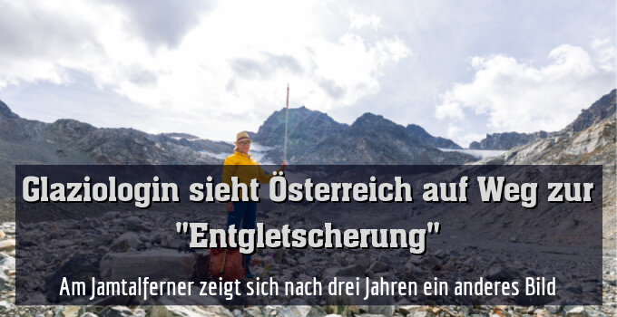 Am Jamtalferner zeigt sich nach drei Jahren ein anderes Bild