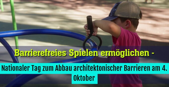 Nationaler Tag zum Abbau architektonischer Barrieren am 4. Oktober