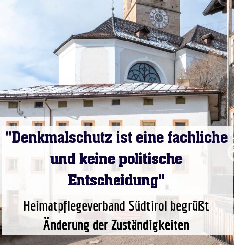 Heimatpflegeverband Südtirol begrüßt Änderung der Zuständigkeiten