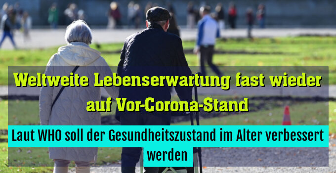 Laut WHO soll der Gesundheitszustand im Alter verbessert werden