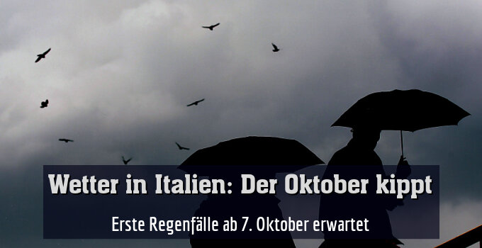 Erste Regenfälle ab 7. Oktober erwartet