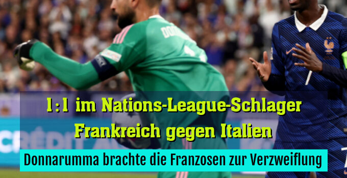 Donnarumma brachte die Franzosen zur Verzweiflung