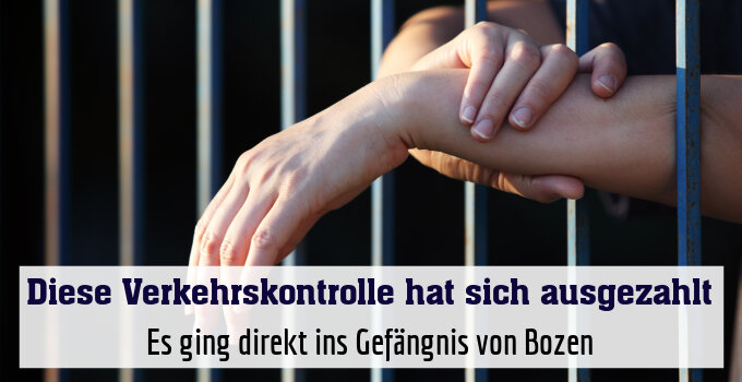 Es ging direkt ins Gefängnis von Bozen