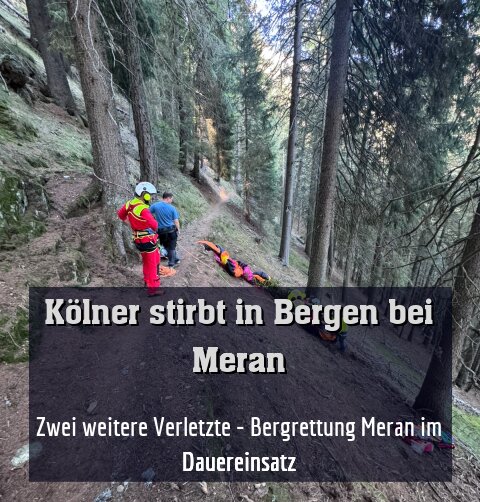 Zwei weitere Verletzte - Bergrettung Meran im Dauereinsatz