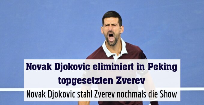 Novak Djokovic stahl Zverev nochmals die Show