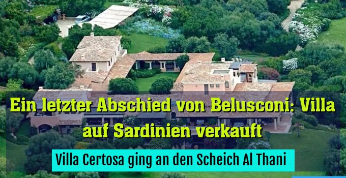 Villa Certosa ging an den Scheich Al Thani 