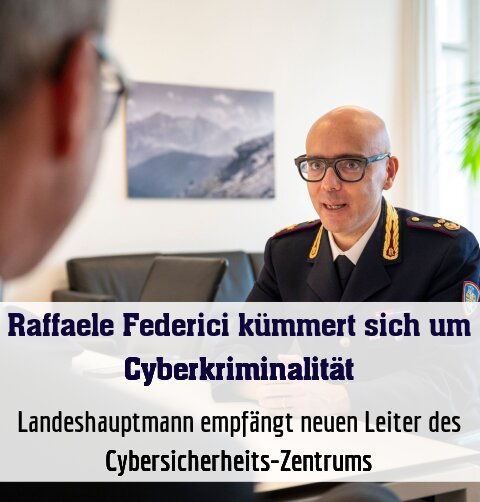 Landeshauptmann empfängt neuen Leiter des Cybersicherheits-Zentrums