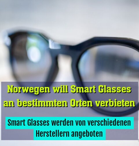 Smart Glasses werden von verschiedenen Herstellern angeboten