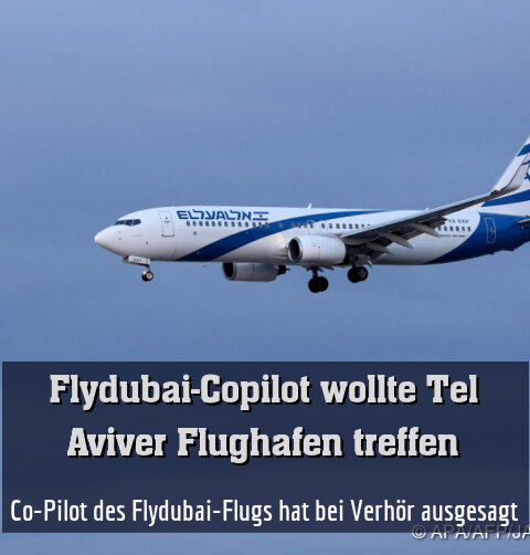Co-Pilot des Flydubai-Flugs hat bei Verhör ausgesagt