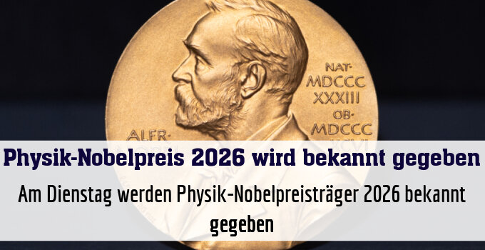 Am Dienstag werden Physik-Nobelpreisträger 2026 bekannt gegeben