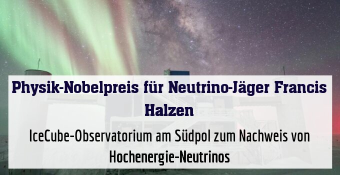 IceCube-Observatorium am Südpol macht Jagd auf kosmische Neutrinos
