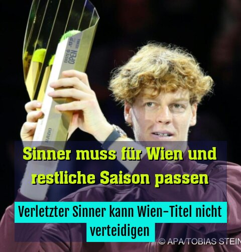 Verletzter Sinner kann Wien-Titel nicht verteidigen