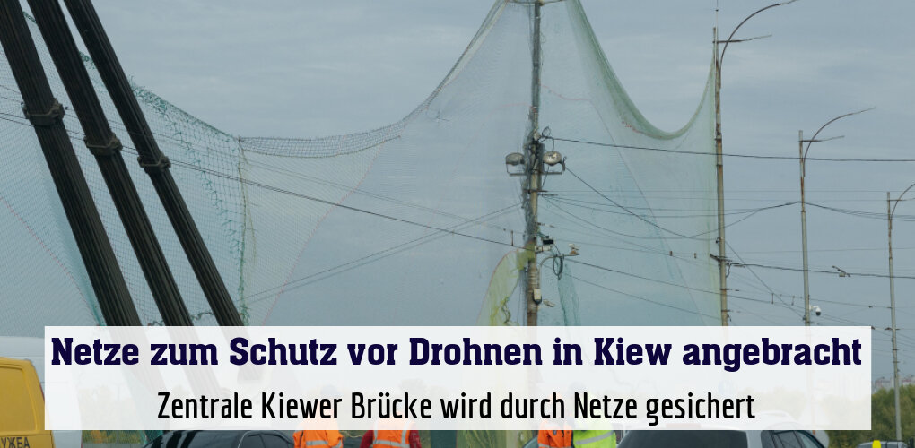 Zentrale Kiewer Brücke wird durch Netze gesichert