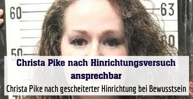 Christa Pike nach gescheiterter Hinrichtung bei Bewusstsein