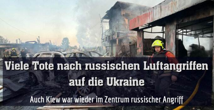 Auch Kiew war wieder im Zentrum russischer Angriff
