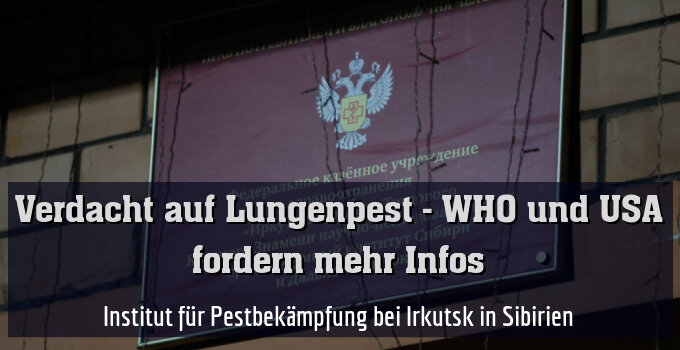 Institut für Pestbekämpfung bei Irkutsk in Sibirien