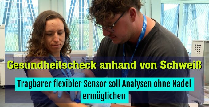 Tragbarer flexibler Sensor soll Analysen ohne Nadel ermöglichen