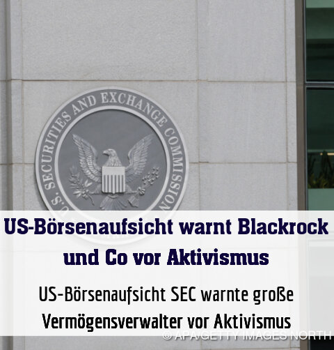 US-Börsenaufsicht SEC warnte große Vermögensverwalter vor Aktivismus