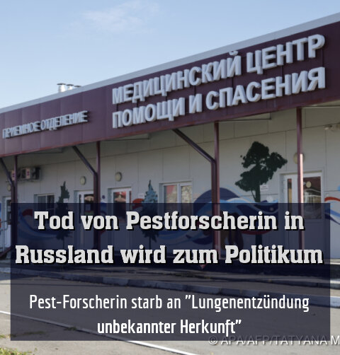 Pest-Forscherin starb an "Lungenentzündung unbekannter Herkunft"