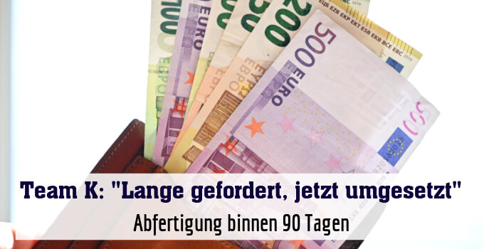 Abfertigung binnen 90 Tagen