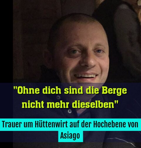 Trauer um Hüttenwirt auf der Hochebene von Asiago