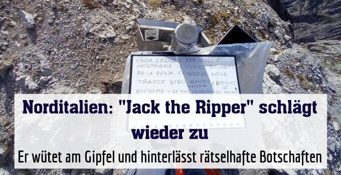 Er wütet am Gipfel und hinterlässt rätselhafte Botschaften
