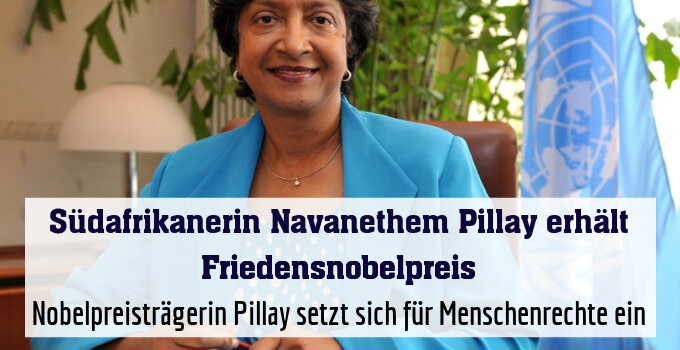Nobelpreisträgerin Pillay setzt sich für Menschenrechte ein