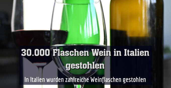 In Italien wurden zahlreiche Weinflaschen gestohlen