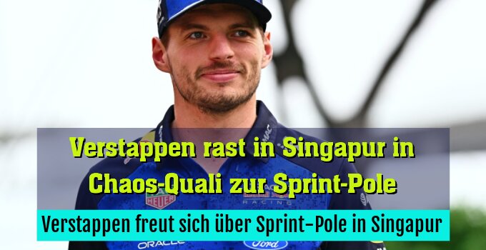 Verstappen freut sich über Sprint-Pole in Singapur