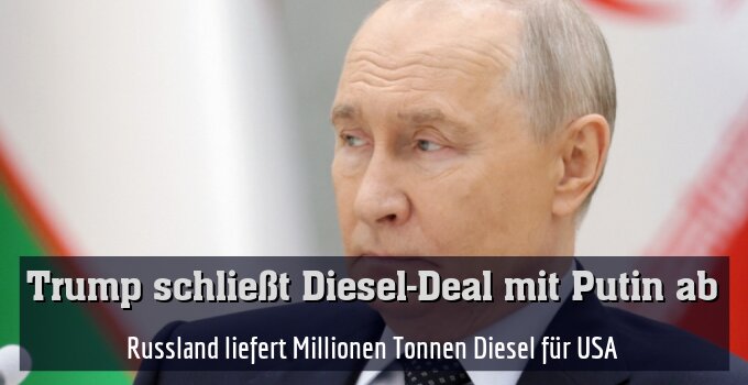 Russland liefert Millionen Tonnen Diesel für USA