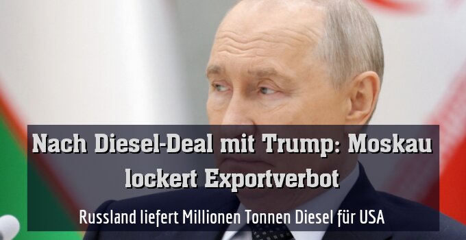 Russland liefert Millionen Tonnen Diesel für USA
