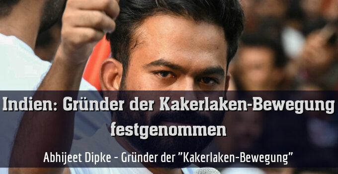Abhijeet Dipke - Gründer der "Kakerlaken-Bewegung"