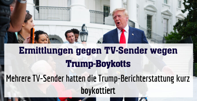 Mehrere TV-Sender hatten die Trump-Berichterstattung kurz boykottiert