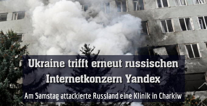 Am Samstag attackierte Russland eine Klinik in Charkiw